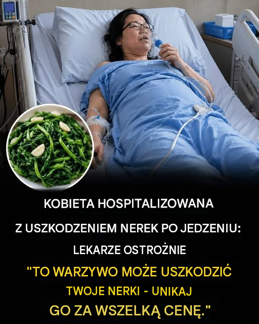 Lekarze ostrzegają: U kobiety wystąpiła ostra niewydolność nerek po spożyciu warzyw – ukryte błędy, których każdy powinien unikać