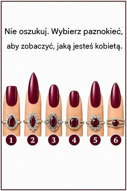 Nie oszukuj. Wybierz paznokieć, aby zobaczyć, jaką jesteś kobietą.