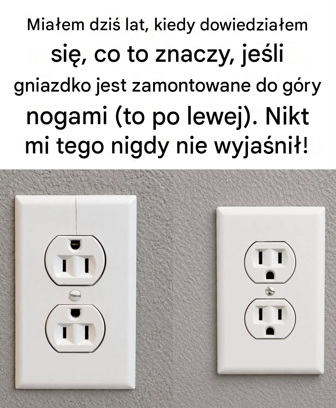 Dlaczego niektóre gniazdka ścienne są zamontowane „do góry nogami”