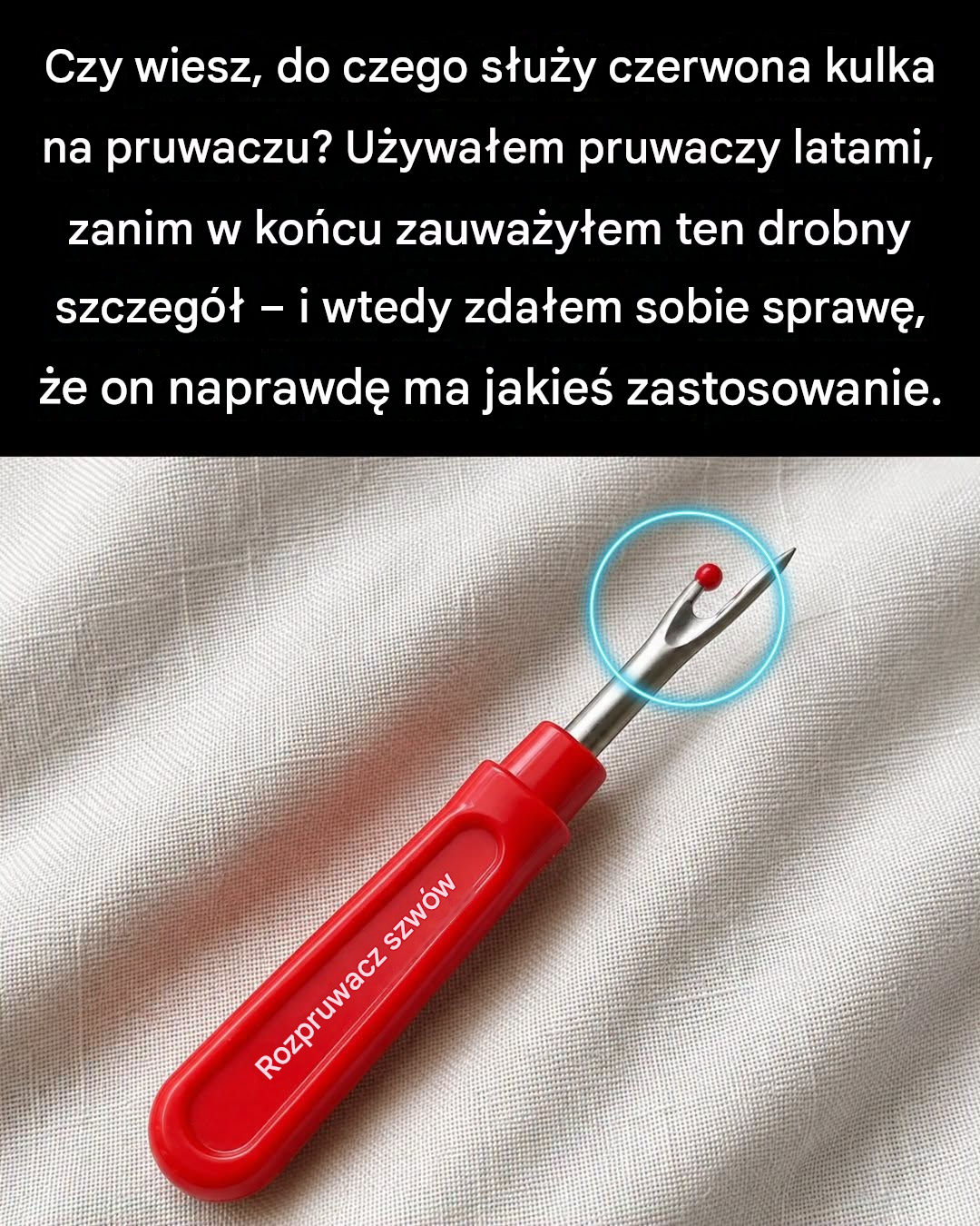 Jak prawidłowo używać rozpruwacza szwów: kompletny przewodnik po ratowaniu projektów krawieckich