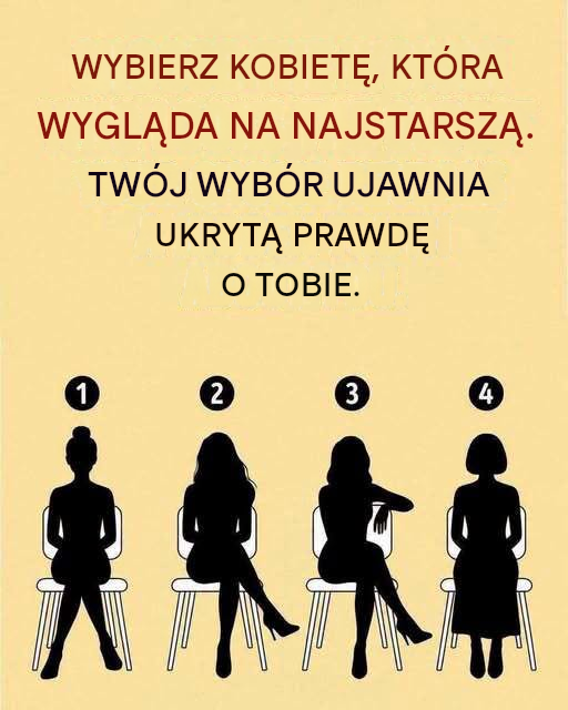Wybierz kobietę, która wygląda najstarej