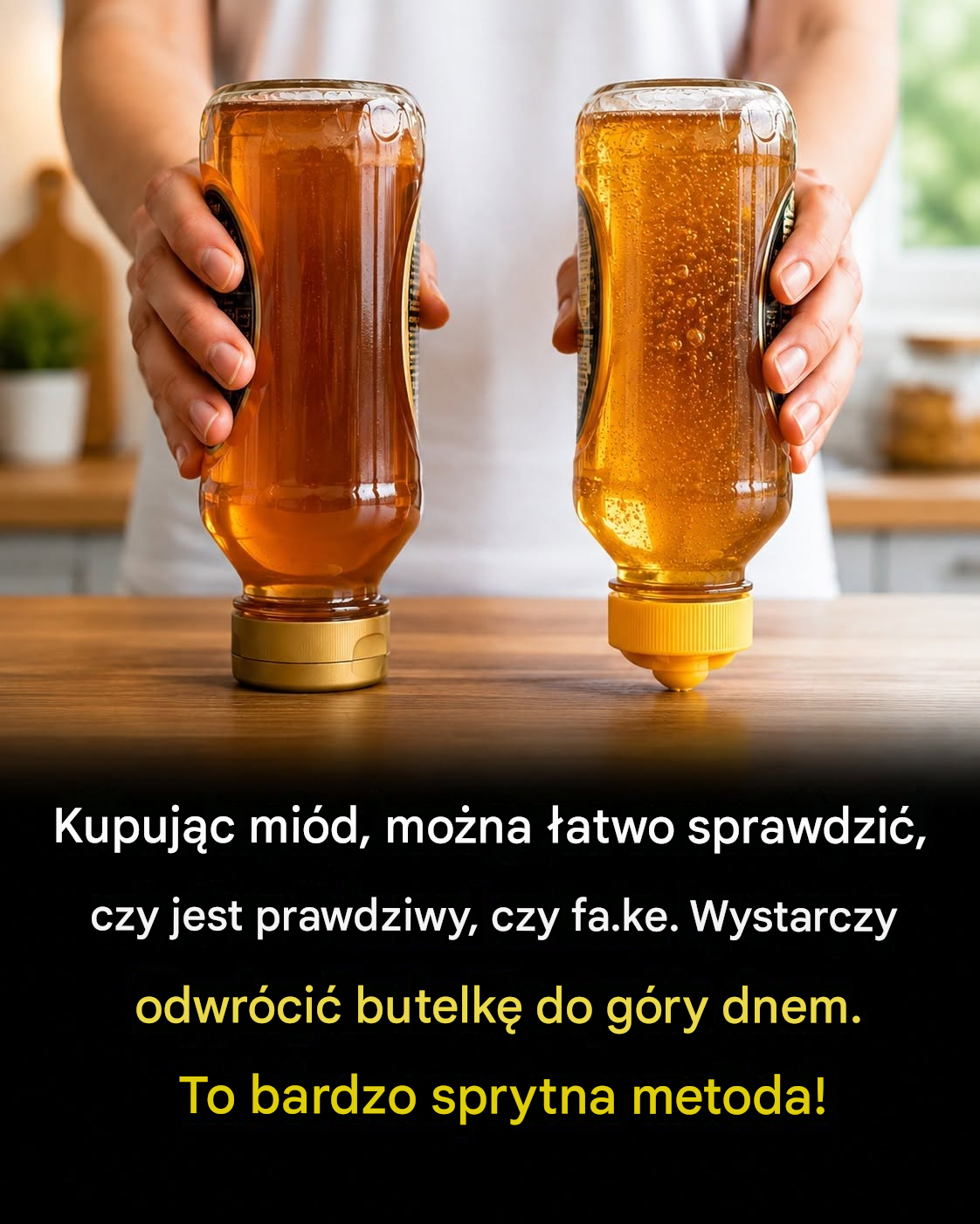 Prosty trik, który pozwoli odróżnić prawdziwy miód od podróbki: wystarczy odwrócić butelkę do góry nogami
