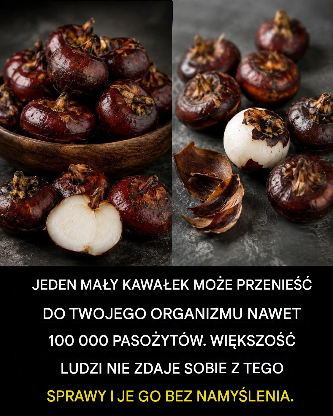 Zjedzenie jednego kęsa jest już szkodliwe, ale wiele osób nadal je bez obaw