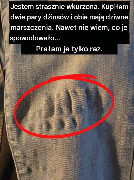Dlaczego na dżinsach po praniu pojawiają się dziwne marszczenia?