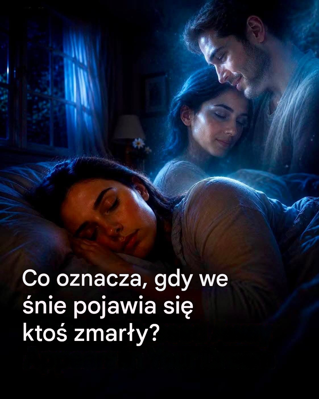 Co symbolizuje pojawienie się we śnie osoby zmarłej?