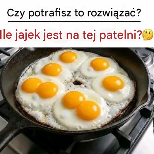 Ile jajek tak naprawdę jest na patelni? Ta prosta łamigłówka może oszukać Twój mózg