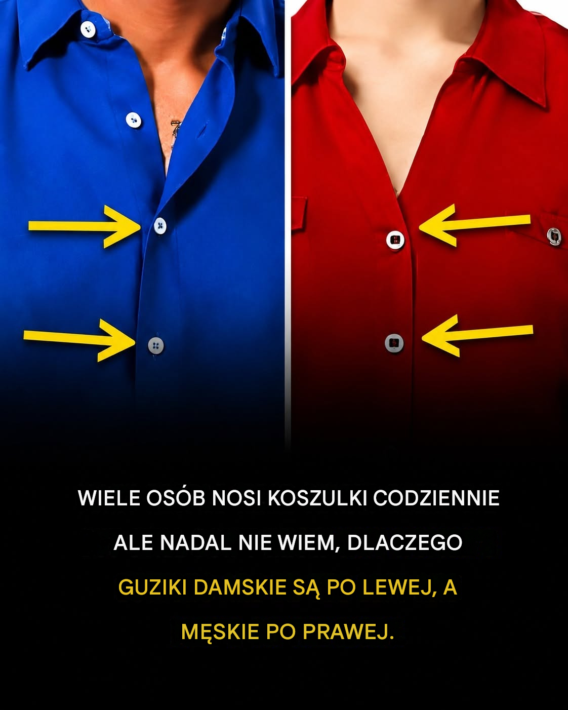 Dlaczego guziki w damskich koszulach są po lewej stronie, a w męskich po prawej?