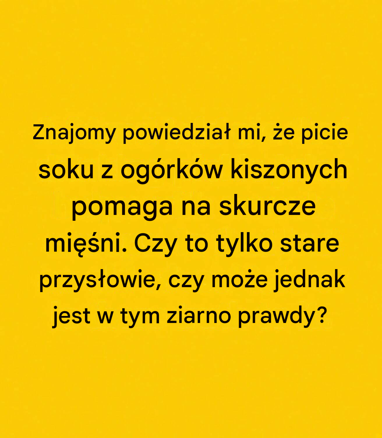 Czy sok z ogórków kiszonych naprawdę pomaga na skurcze mięśni? Oto, co wiemy o tym popularnym lekarstwie i jego naukowej podstawie
