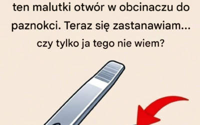 Mały okrągły otwór” w obcinaczu do paznokci ma szczególne i potężne zastosowanie!!