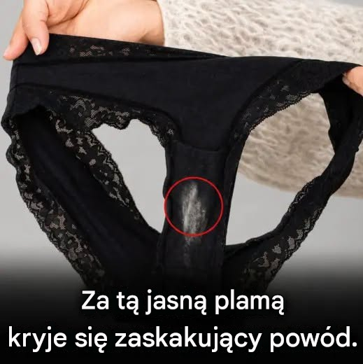 Te tajemnicze jasne plamy na bieliźnie? Oto, co naprawdę ujawniają