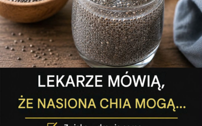 Nasiona chia: korzyści zdrowotne i wartości odżywcze oparte na badaniach naukowych