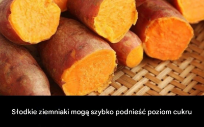 Zanim zjesz kolejnego słodkiego ziemniaka, unikaj tych błędów związanych z poziomem cukru we krwi