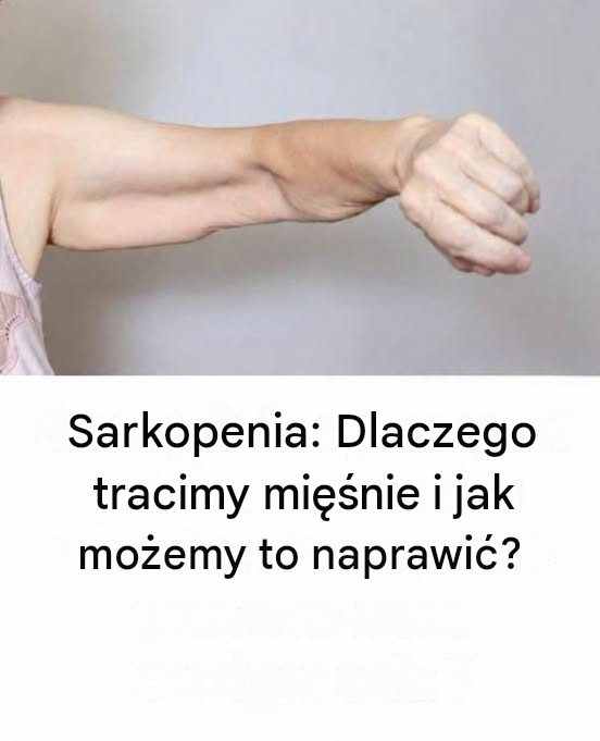 Sarkopenia: Dlaczego nasze mięśnie słabną po 50. roku życia (i jak temu łatwo zaradzić)