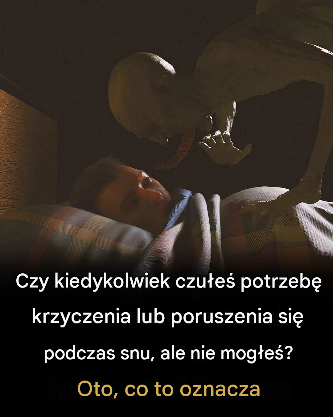 Czy kiedykolwiek obudziłeś się, ale nie mogłeś się ruszyć?
