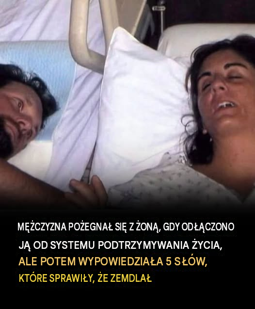 Mężczyzna żegna się ze swoją żoną, gdy odłączają ją od aparatury podtrzymującej życie, ale ona wypowiada 5 słów