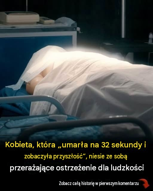 Kobieta, która na krótko zmarła, twierdzi, że widziała przyszłość i publikuje surowe ostrzeżenie