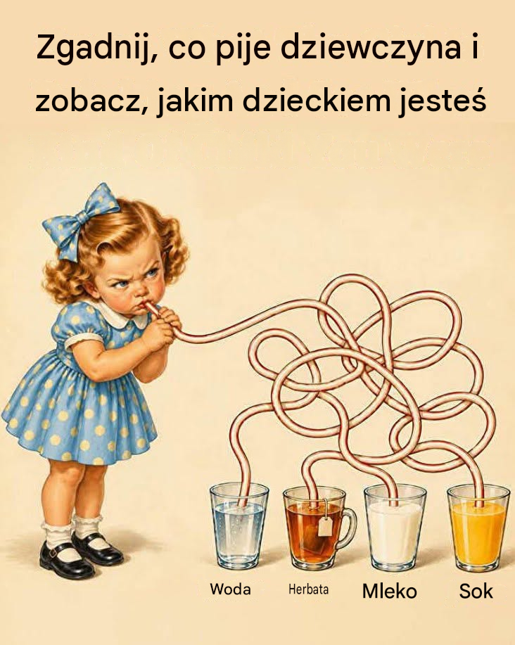 Zgadnij, co pije dziewczyna i zobacz, jakim dzieckiem jesteś