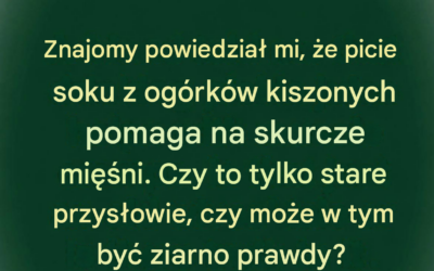 Czy sok z ogórków kiszonych rzeczywiście łagodzi skurcze? Eksperci komentują